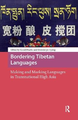 Bordering Tibetan Languages: Making and Marking Languages in Transnational High Asia - cover