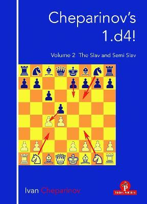 Cheparinov's 1.d4!  Volume 2: The Slav and Semi-Slav - Cheparinov - cover