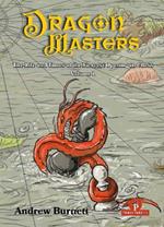 DragonMasters - Volume 1: The Life and Times of the Fiercest Opening in Chess