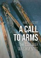 A Call to Arms: The Day War was Invented
