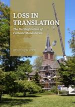Loss in Translation: The Heritagization of Catholic Monasteries