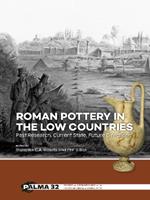 Roman Pottery in the Low Countries: Past Research, Current State, Future Directions