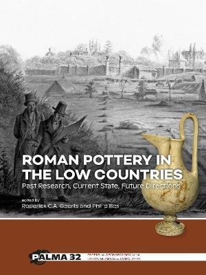Roman Pottery in the Low Countries: Past Research, Current State, Future Directions - cover