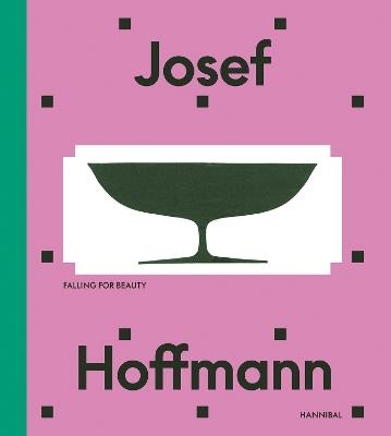 Josef Hoffmann: Falling for Beauty - Adrián Prieto,Christian Witt-Dörring - cover