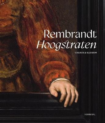 Rembrandt-Hoogstraten: Colour and Illusion - Sabine Pénot - cover