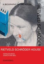 Rietveld Schröder House: A Biography of the House