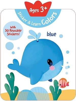 Sticker & Learn Colors (Ages 3+): With 30 Reusable Stickers - Yoyo Books - cover
