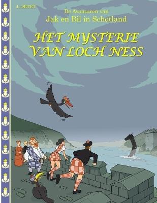 Het mysterie van Loch Ness: De avonturen van Jak en Bil in Schotland - Jacques Ortet - cover