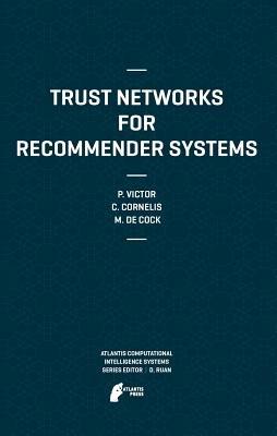 Trust Networks for Recommender Systems - Patricia Victor,Chris Cornelis,Martine De Cock - cover