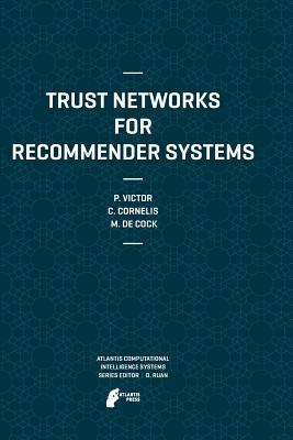 Trust Networks for Recommender Systems - Patricia Victor,Chris Cornelis,Martine De Cock - cover