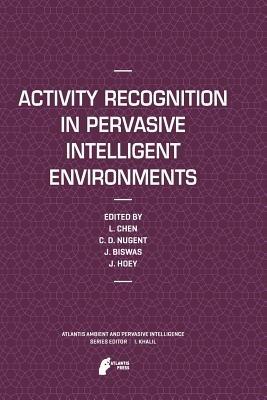 Activity Recognition in Pervasive Intelligent Environments - cover