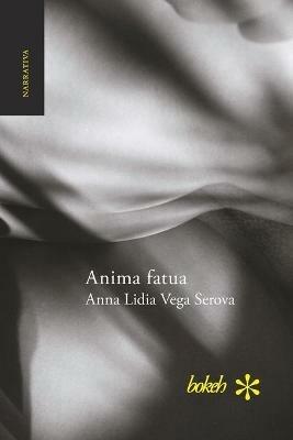 Anima fatua - Anna Lidia Vega Serova - cover