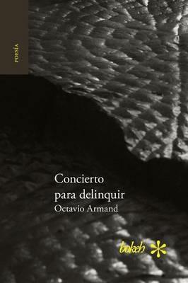 Concierto para delinquir - Octavio Armand - cover