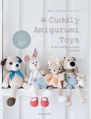 Cuddly Amigurumi Toys: 15 New Crochet Projects by Lilleliis - cover