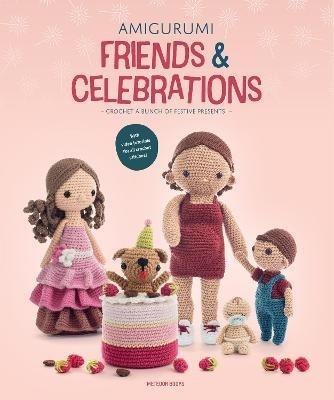 Amigurumi Friends and Celebrations: Crochet a Bunch of Festive Presents - Amigurumi.com - cover