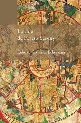La ruta de Severo Sarduy - Roberto Gonzalez Echevarria - cover