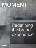 MOMENT: Redefining the Brand Experience