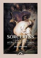 Sorceress: A Study of Witches and their Relations with Demons