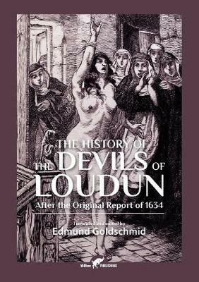 The History of the Devils of Loudun: After the Original Report of 1634 - cover