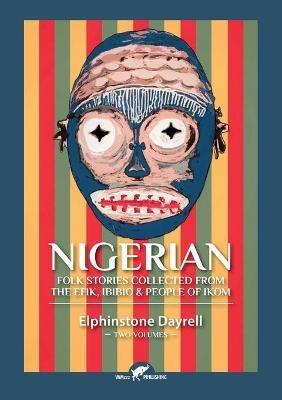 Nigerian Folk Stories Collected From The Efik, Ibibio & People of Ikom: Two Volumes - Elphinstone Dayrell - cover