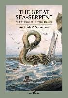 The Great Sea-Serpent: An historical and critical treatise