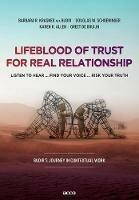 Lifeblood of trust for real relationship: listen to hear ... find your voice ... risk your truth