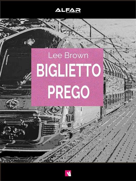Biglietto prego - Lee Brown,Stefano Bertone - ebook