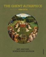 The Ghent Altarpiece: Art, History, Science and Religion