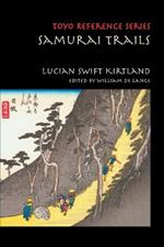 Samurai Trails: Wanderings on the Japanese High Road