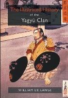 The Illustrated History of the Yagyu Clan - William De Lange - cover