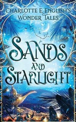Sands and Starlight: A Bejewelled Fairytale - Charlotte E English - cover