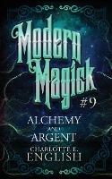 Alchemy and Argent - Charlotte E English - cover