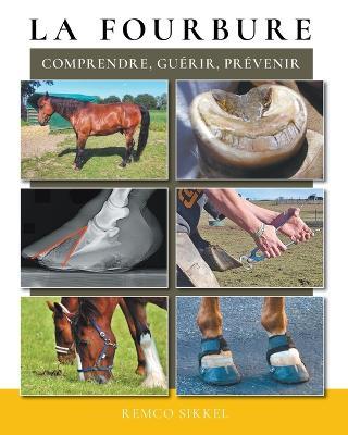 La fourbure: comprendre, guerir, prevenir - Remco Sikkel - cover
