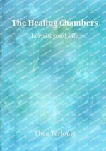 The Healing Chambers: Love beyond Life