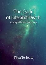 The Cycle of Life and Death: A Magnificent Journey