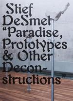 Paradise, Prototypes & Other Deconstructions