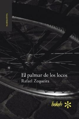 El palmar de los locos - Rafael Zequeira - cover