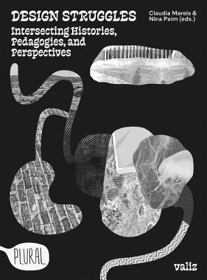 Design Struggles: Intersecting Histories, Pedagogies, and Perspectives - cover
