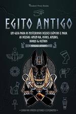 Egito Antigo: Um Guia para os Misteriosos Deuses egipcios e para as Deusas: Amun-Ra, Osiris, Anubis, Horus & Outros (Livro dos Jovens Leitores e Estudantes)