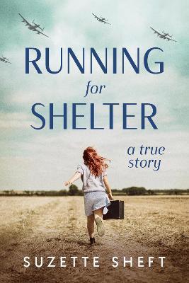 Running for Shelter: A True Story - Suzette Sheft - cover