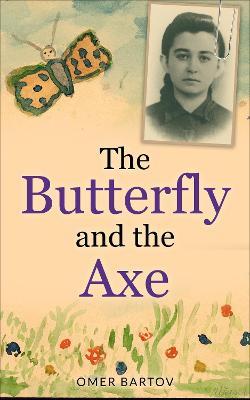 The Butterfly And The Axe - Omer Bartov - cover