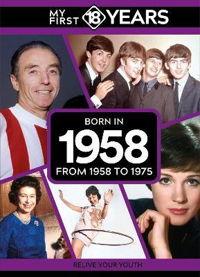 My First 18 Years - Born in 1958: From 1958 to 1975 - TDM Publishing - cover