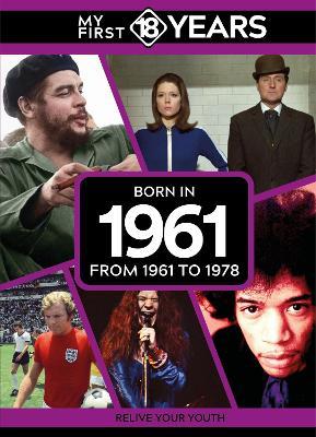 My First 18 Years - Born in 1961: From 1961 to 1978 - TDM Publishing - cover