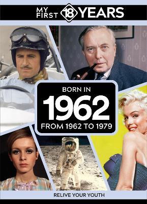 My First 18 Years - Born in 1962: From 1962 to 1979 - TDM Publishing - cover
