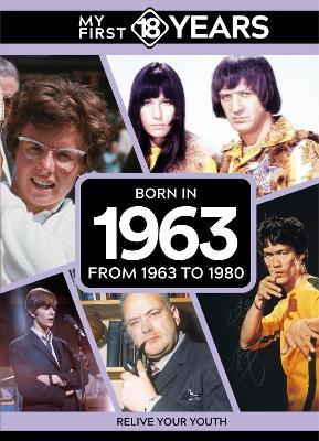 My First 18 Years - Born in 1963: From 1963 to 1980 - TDM Publishing - cover
