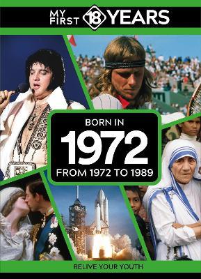 My First 18 Years - Born in 1972: From 1972 to 1989 - TDM Publishing - cover