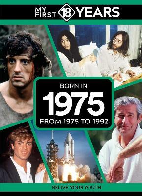 My First 18 Years - Born in 1975: From 1975 to 1992 - TDM Publishing - cover