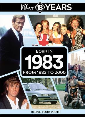 My First 18 Years - Born in 1983: From 1983 to 2000 - TDM Publishing - cover