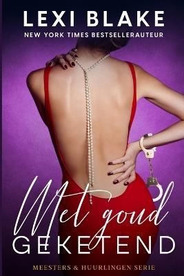 Met goud geketend - Lexi Blake - cover