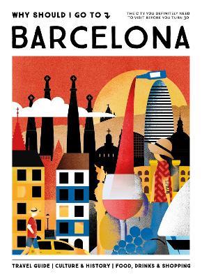 Why Should I Go To Barcelona: The city you definitely need to visit before you turn 30 - Team WSIGT - cover